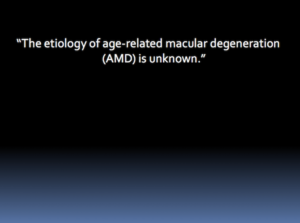 Etiology of AMD is Unknown?