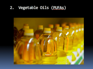 Polyunsaturated (PUFA) Vegetable Oils and relationship to macular degeneration